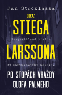Odkaz Stiega Larssona: Po stopách vraždy Olofa Palmeho